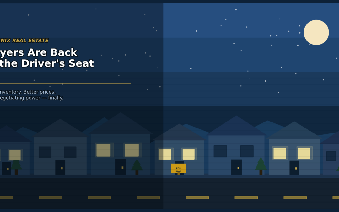 Phoenix Buyers Are Back in the Driver’s Seat — Here’s What That Means for You