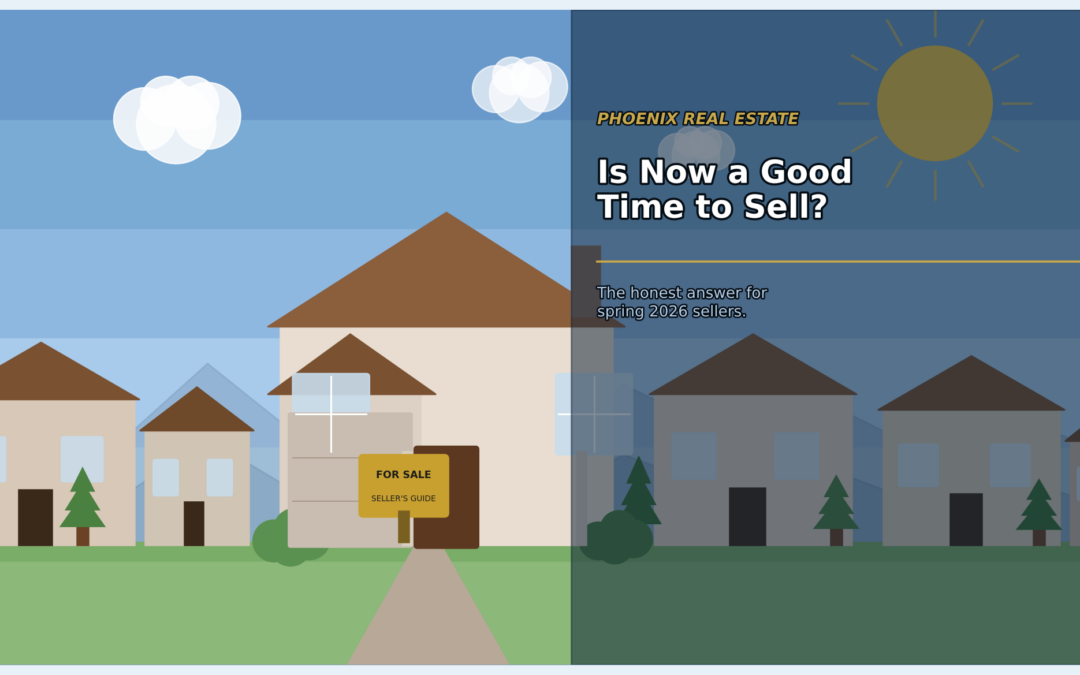 Is Now a Good Time to Sell Your Phoenix Home? The Honest Answer for Spring 2026